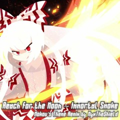 Touhou ~ Reach For The Moon ~ Immortal Smoke Mokous Theme Remix By NyxTheShield