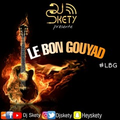 Dj Skety - Le Bon Gouyad Mix - 2020