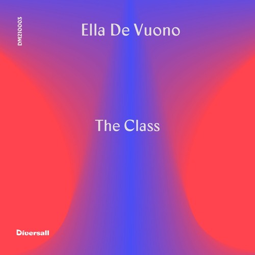 PREMIERE: Ella de Vuono - The Class [Diversall Music]