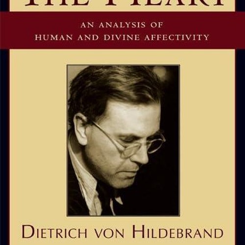 Epub✔ The Heart: An Analysis of Human and Divine Affectivity