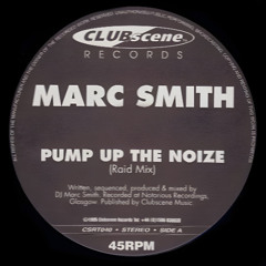 MARC SMITH  -  PUMP UP THE NOIZE (RAID MIX)