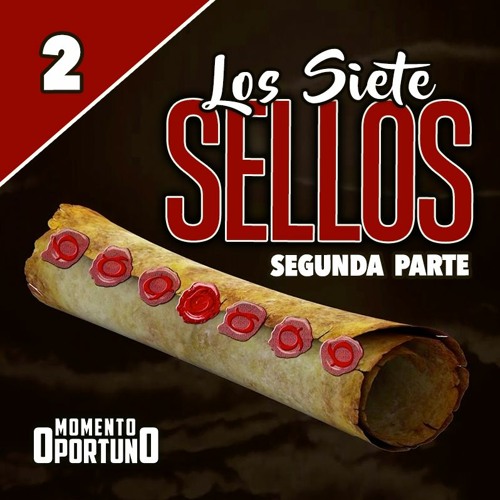 Stream Los Siete Sellos 02 / Segunda Parte by Momento Oportuno Listen