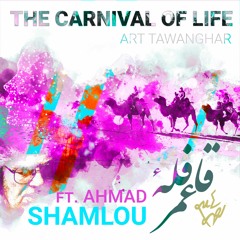 The Carnival Of Life ft. Ahmad Shamlou