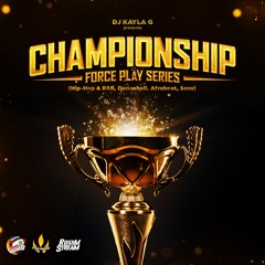 DJ Kayla G - Force Play Series: CHAMPIONSHIP (2022 Mixtape) @RIDDIMSTREAM