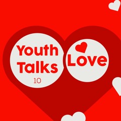 Youth talks ep 09: Love - الحب