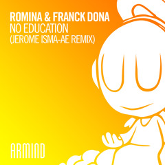 Romina & Franck Dona - No Education (Jerome Isma-Ae Remix)