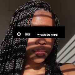 what’s the word?