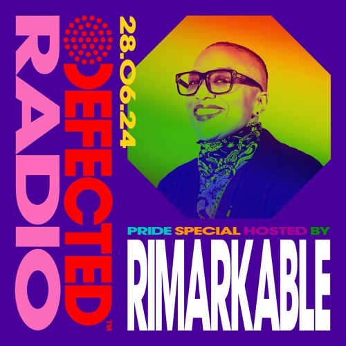Defected Radio Show Pride Special Hosted by Rimarkable 28.06.24