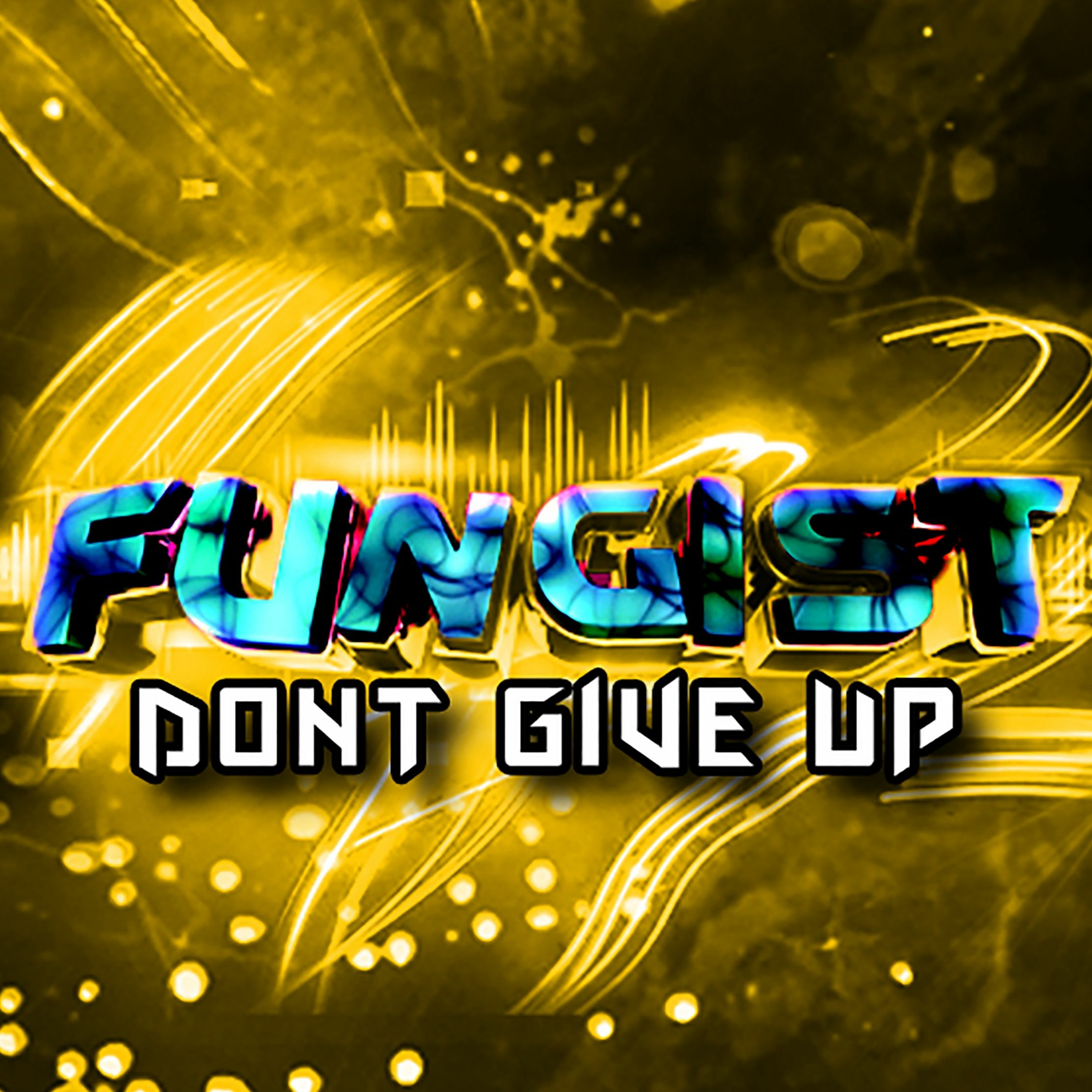 Fungist -  Dont Give Up episode artwork