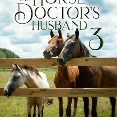 $PDF$/READ/DOWNLOAD Adventures of the Horse Doctor's Husband 3