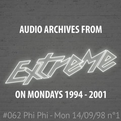 #062 Extreme On Mondays 14/09/98 n°1
