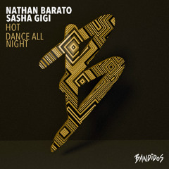 Nathan Barato, Sasha GiGi - Dance All Night (Original Mix)