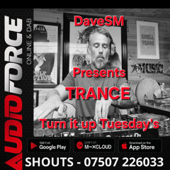 10.06.2025 DaveSM Turn up the Trance Tuesdays Audio Force Radio