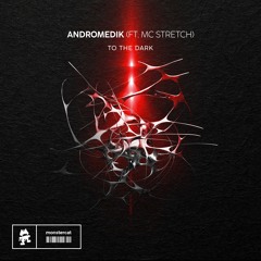 Andromedik - To The Dark (feat. MC Stretch)