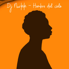 Dj Nurkik - Hombre del cielo