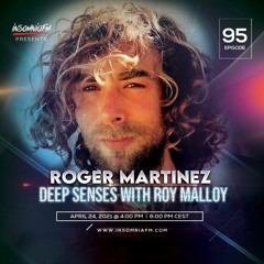 Deep Senses 095 - Roy Malloy (Guestmix by Roger Martinez) [April 2021]