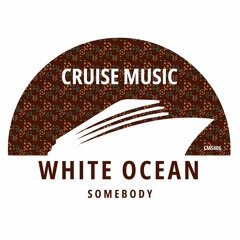 White Ocean - Somebody (Radio Edit) [CMS406]