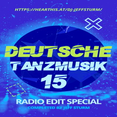 Deutsche Tanz Musik 15 (Radio Edit Special) - Completed by Jeff Sturm