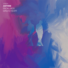 Antrim - Green Heart (Original Mix)