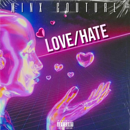 Stream LOVE/HATE by Minx Couture | Listen online for free on SoundCloud