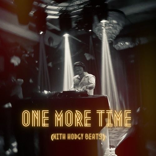 ONE MORE TIME (W HODGY BEATS)