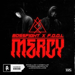 BOSSFIGHT x F.O.O.L - Mercy