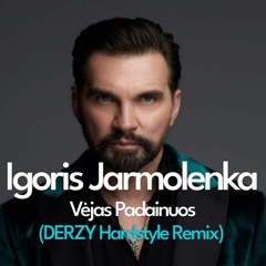 Igoris Jarmolenka - Vėjas Padainuos (DERZY Hardstyle Remix)