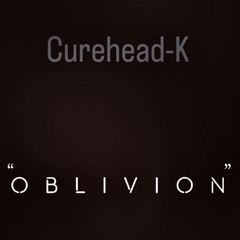 Curehead-K “ObliVion”