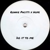 Download Video: Ronnie Pacitti x Hope - Do It To Me