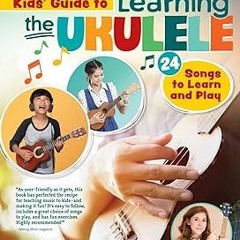 (# Kids' Guide to Learning the Ukulele: 24 Songs to Learn and Play (Happy Fox Books) Introducti