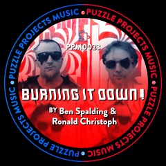 Burning It Down! BY Ben Spalding 🇬🇧 & Ronald Christoph 🇩🇪 (PuzzleProjectsMusic)