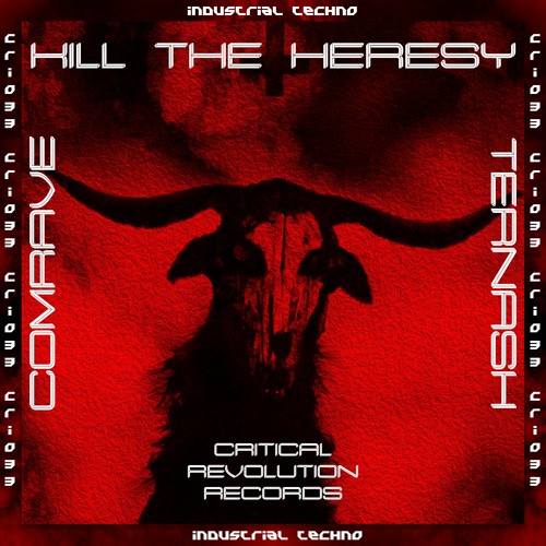 Comrave & Ternash - Kill The Heresy [CRI033]
