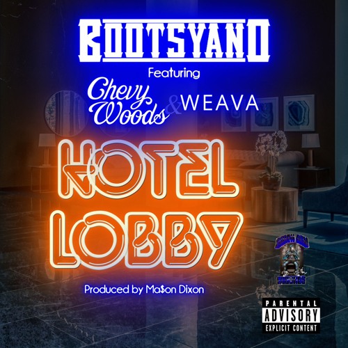 Hotel Lobby - Bootsyano Feat. Chevy Woods & Weava Prod By Ma$on Dixon