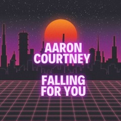 Aaron Courtney - .Falling For You.