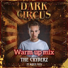Dark Circus Warm-Up Mix by THE CRYBERZ