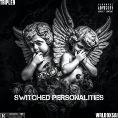 TRIPLE9 X WRLD9XSAI- SWITCHED PERSONALITIES