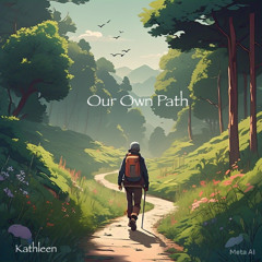 Our Own Path (Kathleen)