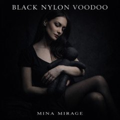 BLACK NYLON VOODOO - MINA MIRAGE (Industrial Techno)