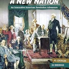 P.D.F. FREE DOWNLOAD Building a New Nation: An Interactive American Revolution Adventure (You C