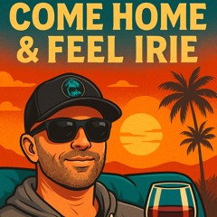 COME HOME & FEEL IRIE