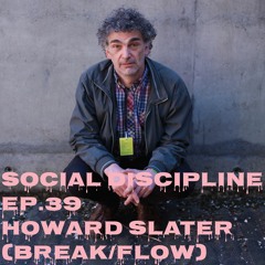 Social Discipline EP39 Howard Slater