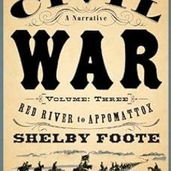 The Civil War: A Narrative: Volume 3: Red River to Appomattox (Vintage Civil War Library) BY: S