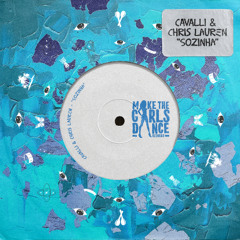 CAVALLI & Chris Lauren - Sozinha [Make The Girls Dance Records]
