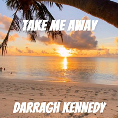 Take Me Away