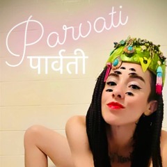 PARVATI SLICE*****