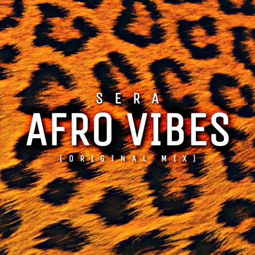 SERA - Afro Vibes (Original Mix)