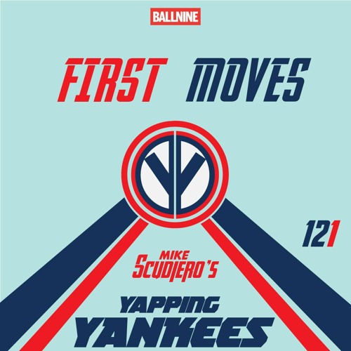 Yapping Yankees Episode 121 - First Moves!