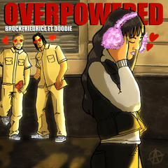 “Overpowered” Brock Feat. Doodibabby | Prod. LegendaryTah