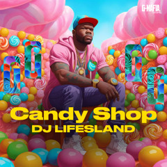 Lifes Land - Candy Shop [G-MAFIA REMIX]