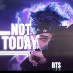 Not Today → BTS EDIT - FMV